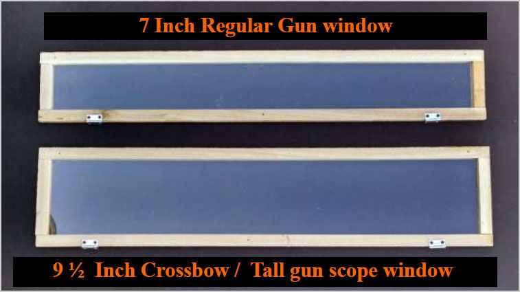 7 Inch Regular Gun window - 9 1/2 Inch Crossbow / Tall gun scope window